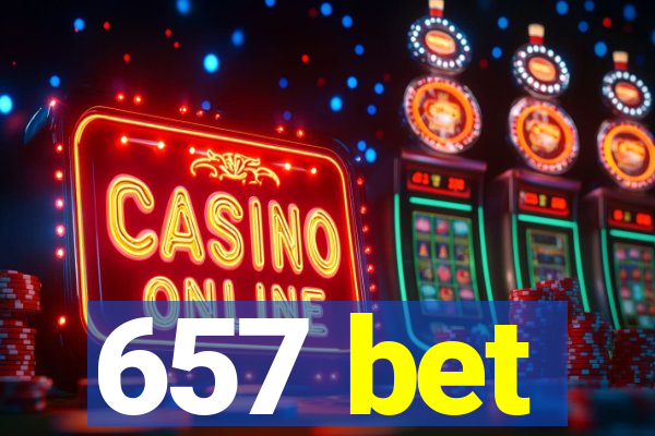 657 bet